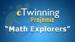 e-Twinning Projesi : Math Explorers - Matematik Kaşifleri 